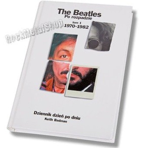 książka THE BEATLES PO ROZPADZIE, tom 1: 1970-1982 autor: Keith Badman